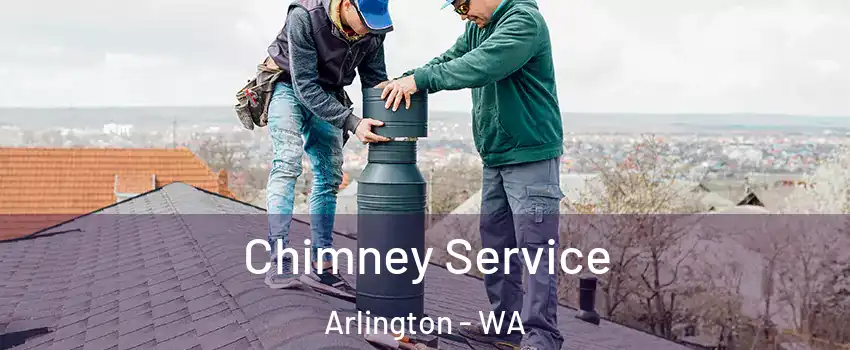 Chimney Service Arlington - WA